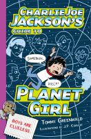 Charlie Joe Jackson's guide to planet girl by Greenwald, Tom